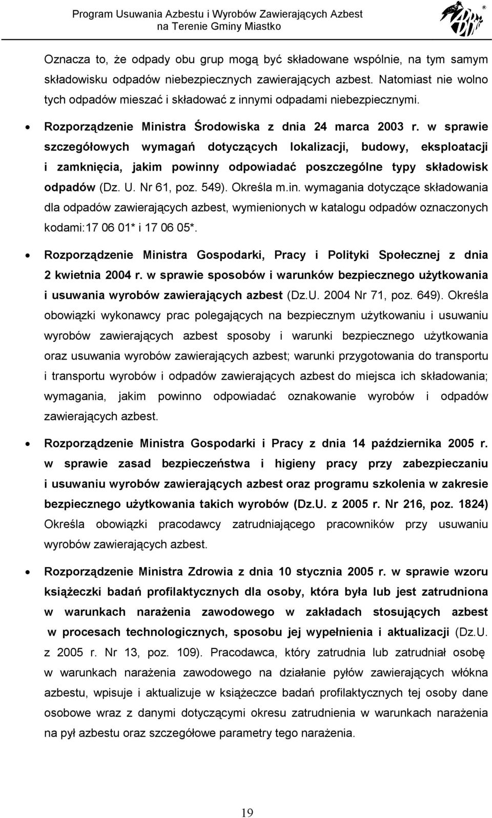 w sprawie szczegółowych wymagań dotyczących lokalizacji, budowy, eksploatacji i zamknięcia, jakim powinn