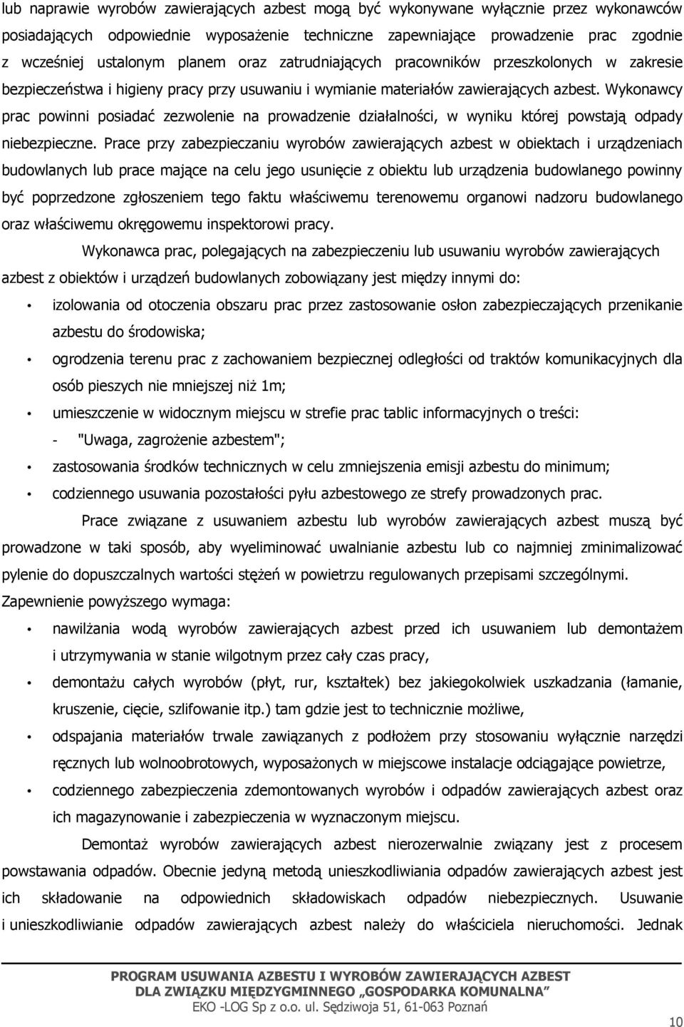 Wykonawcy prac powinni posiadać zezwolenie na prowadzenie działalności, w wyniku której powstają odpady niebezpieczne.