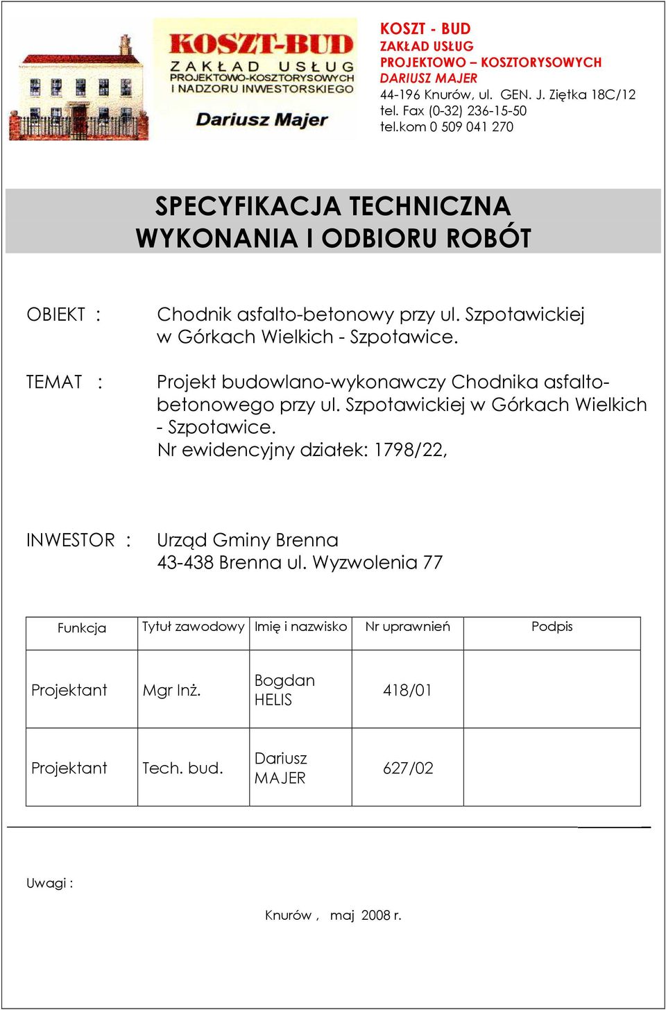 Projekt budowlano-wykonawczy Chodnika asfaltobetonowego przy ul. Szpotawickiej w Górkach Wielkich - Szpotawice.