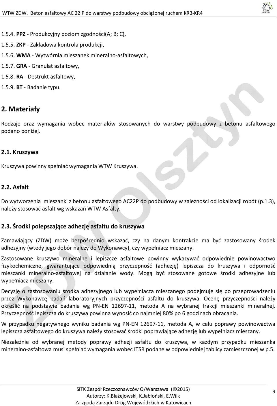 2.2. Asfalt Do wytworzenia mieszanki z betonu asfaltowego AC22P do podbudowy w zależności od lokalizacji robót (p.1.3)