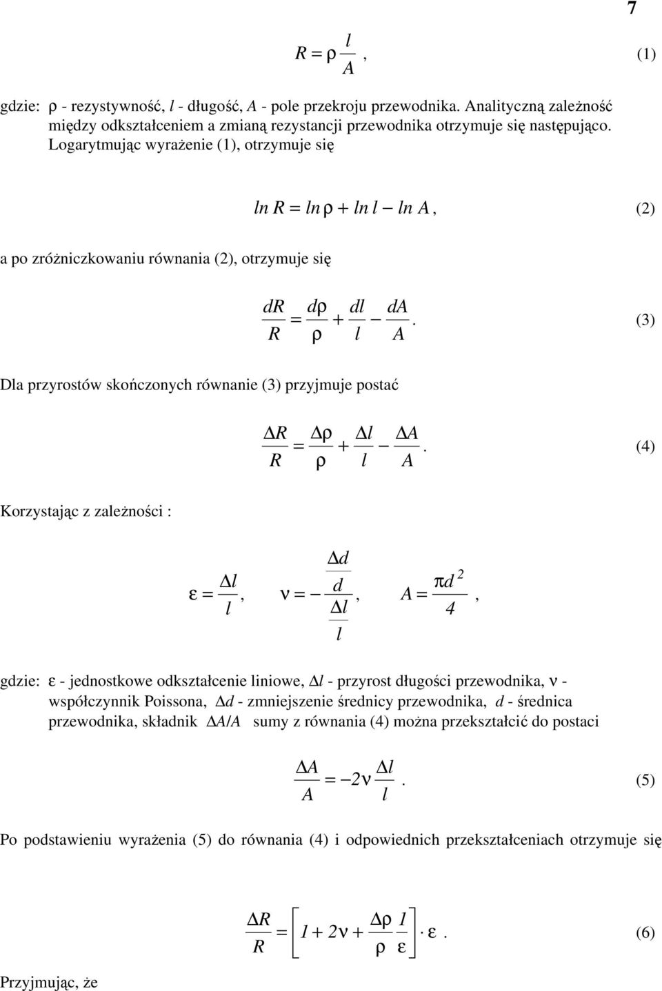 (3) Dla przyrostów skończonych równanie (3) przyjmuje postać R ρ l = + R ρ l.