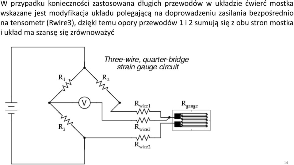 doprowadzeniu zasilania bezpośrednio na tensometr (Rwire3), dzięki temu