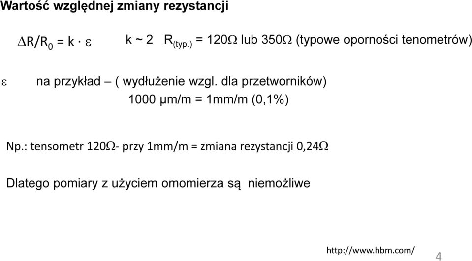 dla przetworników) 1000 µm/m = 1mm/m (0,1%) Np.