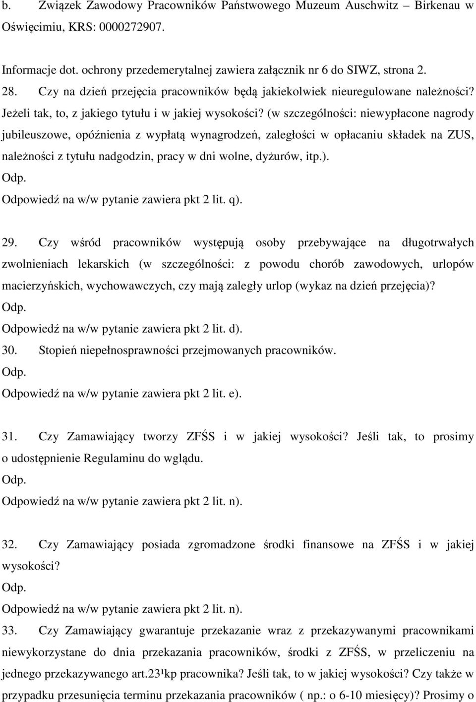 (w szczególności: niewypłacone nagrody jubileuszowe, opóźnienia z wypłatą wynagrodzeń, zaległości w opłacaniu składek na ZUS, należności z tytułu nadgodzin, pracy w dni wolne, dyżurów, itp.).