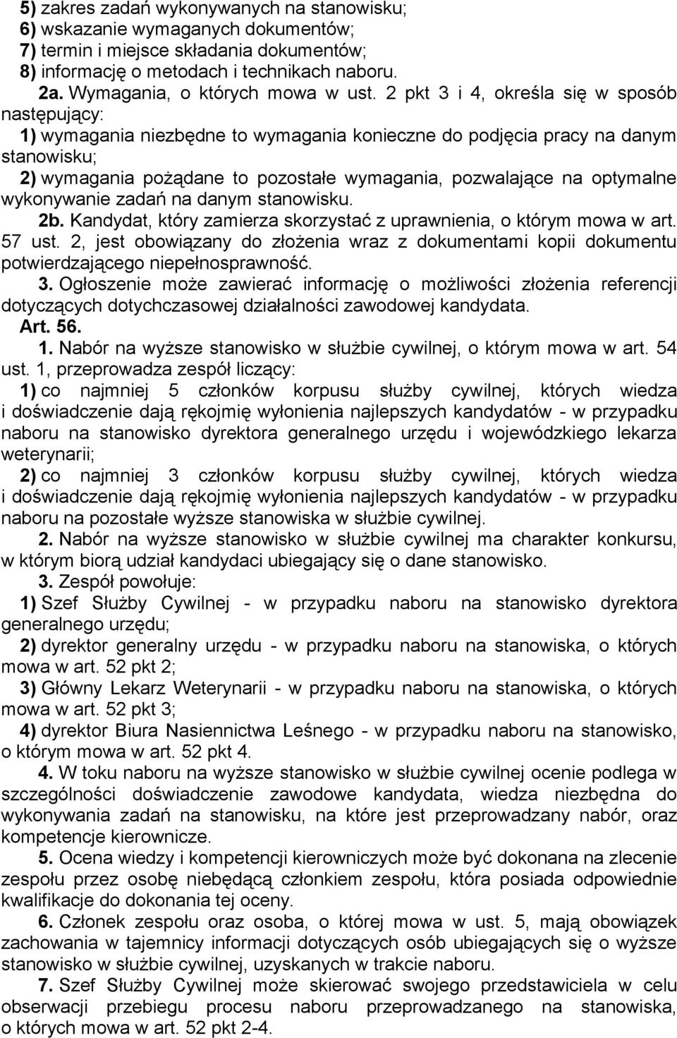 2 pkt 3 i 4, określa się w sposób następujący: 1) wymagania niezbędne to wymagania konieczne do podjęcia pracy na danym stanowisku; 2) wymagania pożądane to pozostałe wymagania, pozwalające na