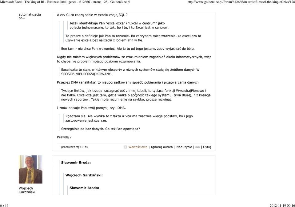 Bo zaczynam miec wrazenie, ze excelioza to uzywanie excela bez narzedzi z logiem afin w tle. Eee tam - nie chce Pan zrozumieć. Ale ja tu od tego jestem, żeby wyjaśniać do bólu.