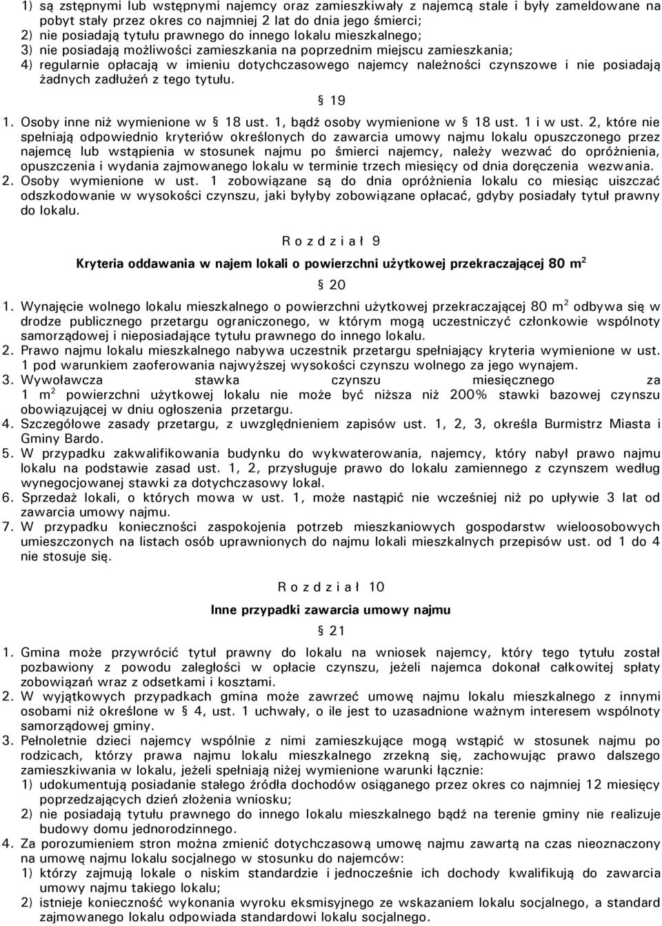 żadnych zadłużeń z tego tytułu. 19 1. Osoby inne niż wymienione w 18 ust. 1, bądź osoby wymienione w 18 ust. 1 i w ust.