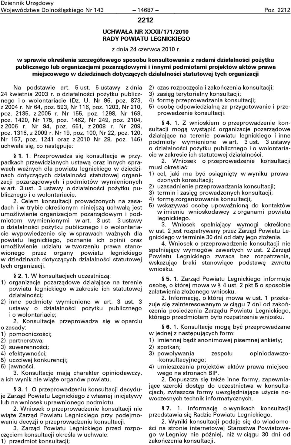 dotyczących działalności statutowej tych organizacji Na podstawie art. 5 ust. 5 ustawy z dnia 24 kwietnia 2003 r. o działalności poşytku publicznego i o wolontariacie (Dz. U. Nr 96, poz.