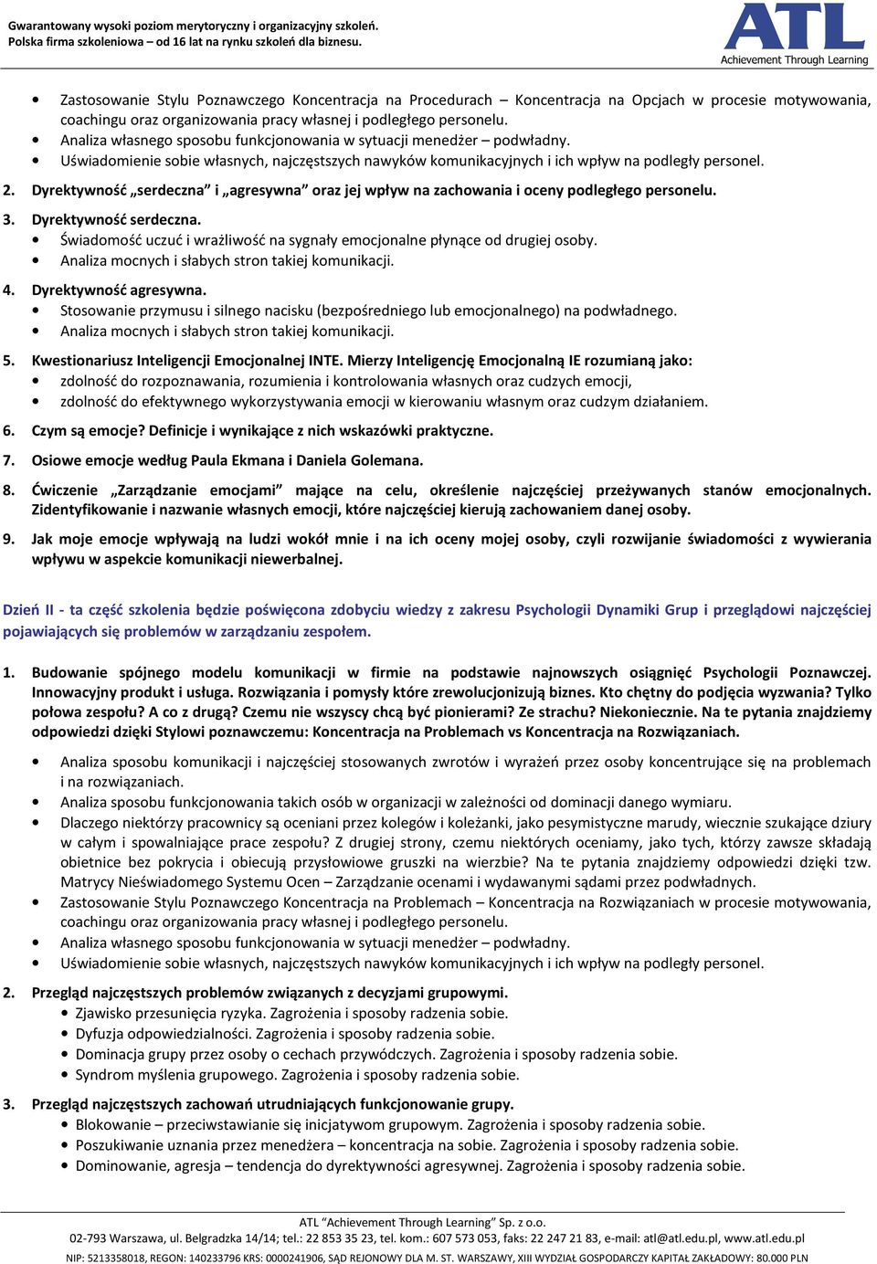 Dyrektywność serdeczna i agresywna oraz jej wpływ na zachowania i oceny podległego personelu. 3. Dyrektywność serdeczna. Świadomość uczuć i wrażliwość na sygnały emocjonalne płynące od drugiej osoby.