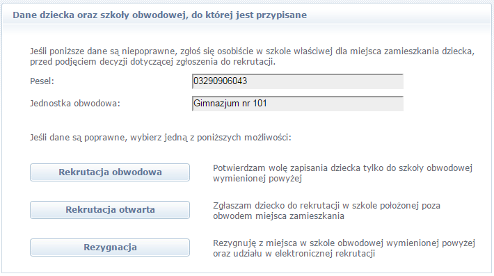 Rejestracja kandydata przez rodzica/ opiekuna prawnego Wybór pierwszej opcji Rekrutacja obwodowa, oznacza potwierdzenie woli przyjęcia do szkoły obwodowej.