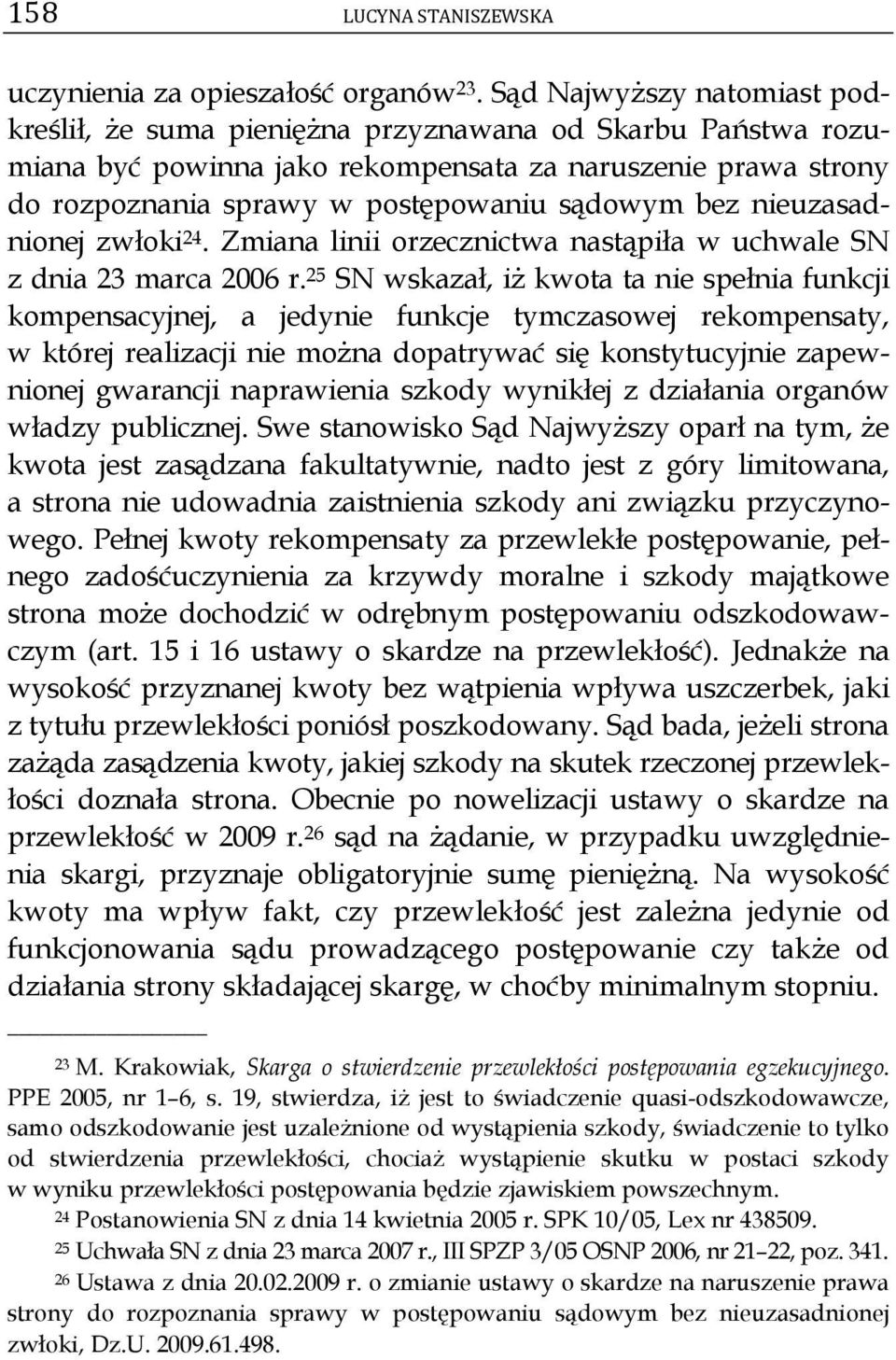 nieuzasadnionej zwłoki 24. Zmiana linii orzecznictwa nastąpiła w uchwale SN z dnia 23 marca 2006 r.