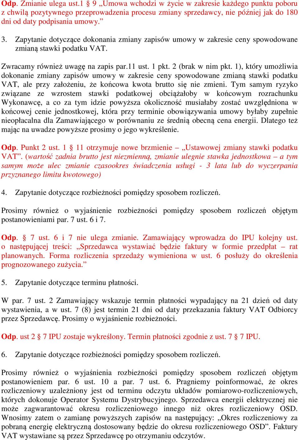 1), który umożliwia dokonanie zmiany zapisów umowy w zakresie ceny spowodowane zmianą stawki podatku VAT, ale przy założeniu, że końcowa kwota brutto się nie zmieni.