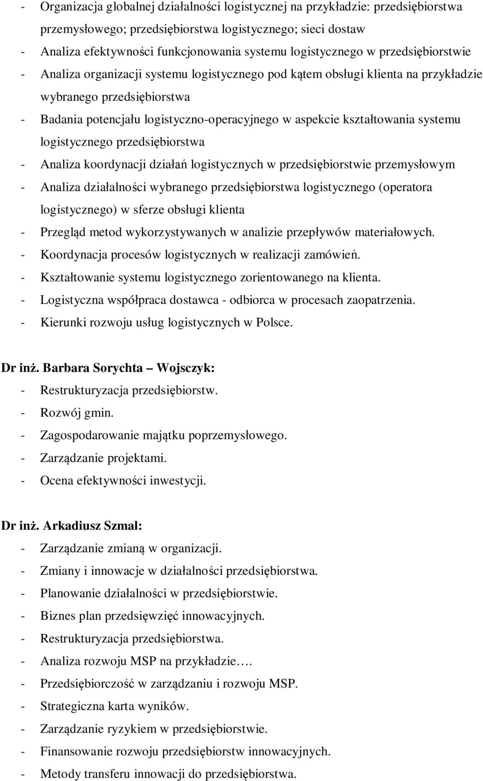 aspekcie kszta towania systemu logistycznego przedsi biorstwa - Analiza koordynacji dzia logistycznych w przedsi biorstwie przemys owym - Analiza dzia alno ci wybranego przedsi biorstwa logistycznego