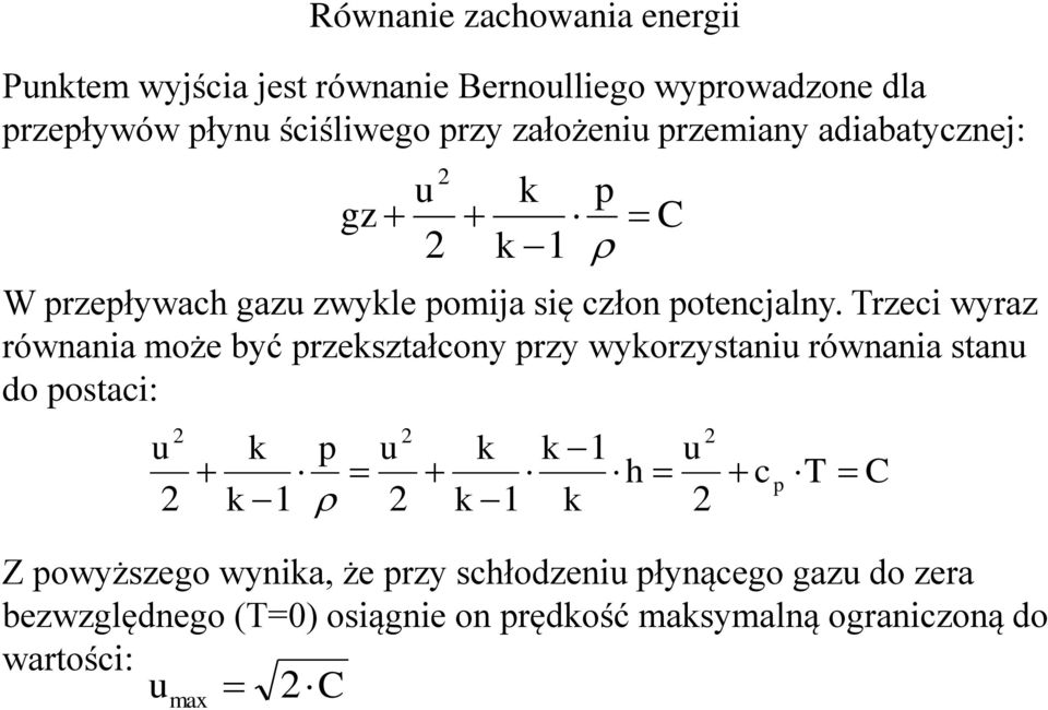 Trzeci wyraz równania może być rzeształcony rzy wyorzystani równania stan do ostaci: C T c h Z owyższego