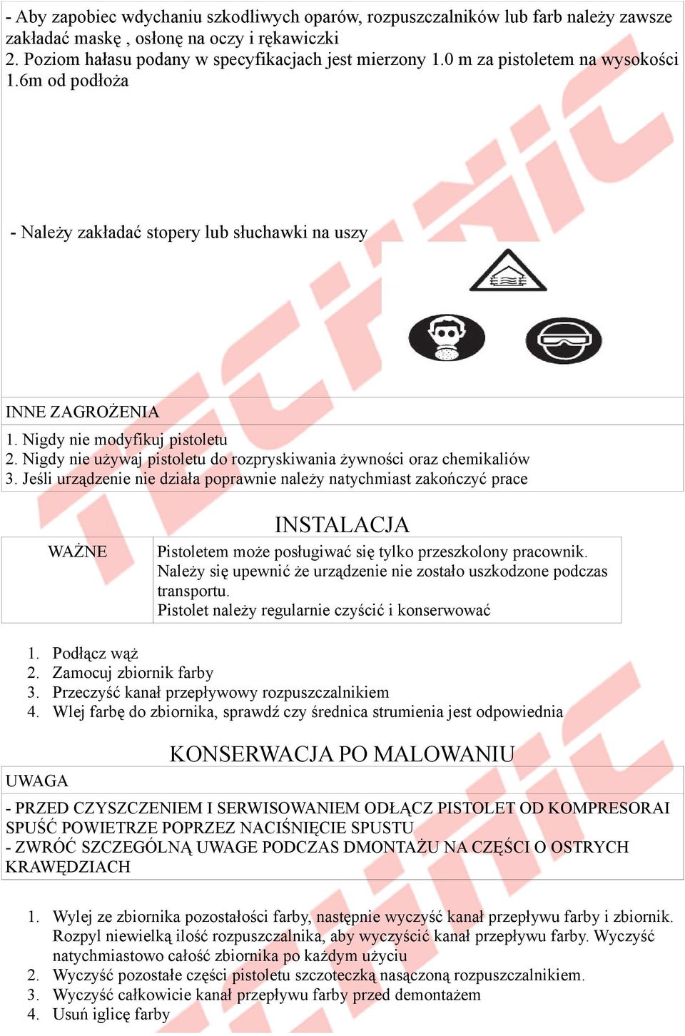 Nigdy nie używaj pistoletu do rozpryskiwania żywności oraz chemikaliów 3.