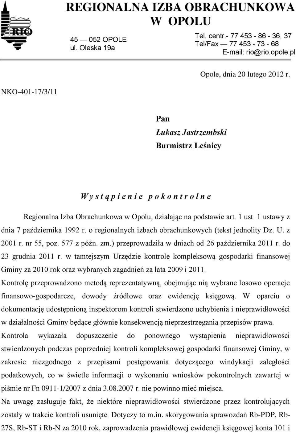 1 ustawy z dnia 7 października 1992 r. o regionalnych izbach obrachunkowych (tekst jednolity Dz. U. z 2001 r. nr 55, poz. 577 z późn. zm.) przeprowadziła w dniach od 26 października 2011 r.