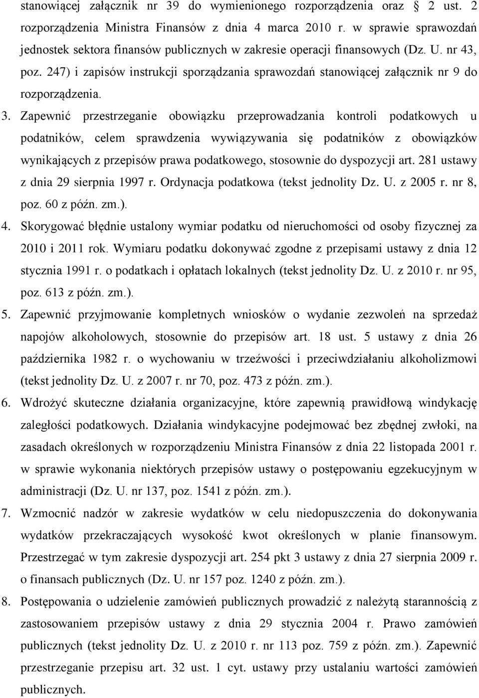 247) i zapisów instrukcji sporządzania sprawozdań stanowiącej załącznik nr 9 do rozporządzenia. 3.