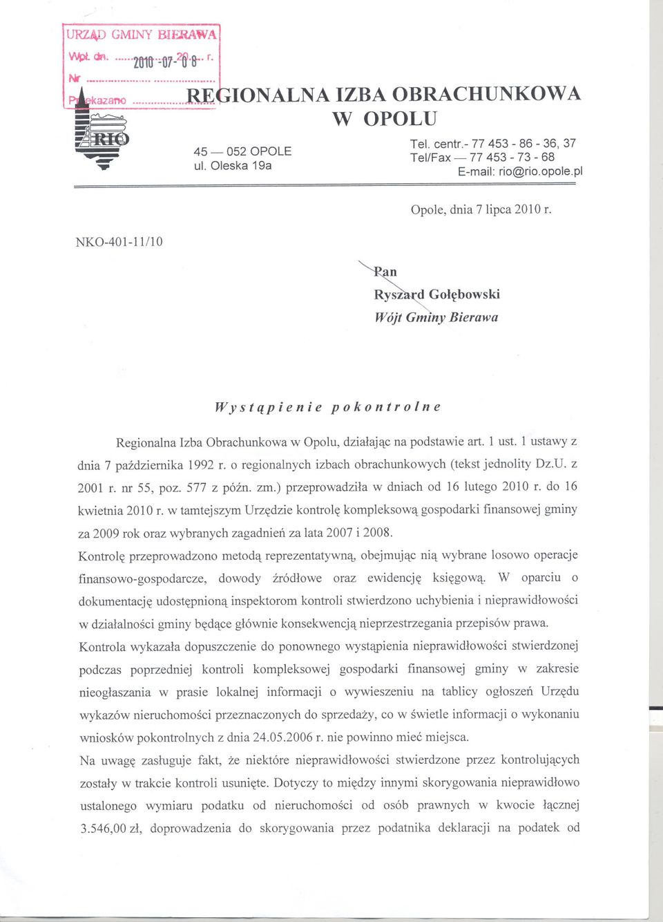 l ustawy z dnia 7 pazdziernika 1992 r. o regionalnych izbach obrachunkowych (tekst jednolity Dz.U. z 2001 r. nr 55, poz. 577 z pózno zm.) przeprowadzila w dniach od 16 lutego 2010 r.