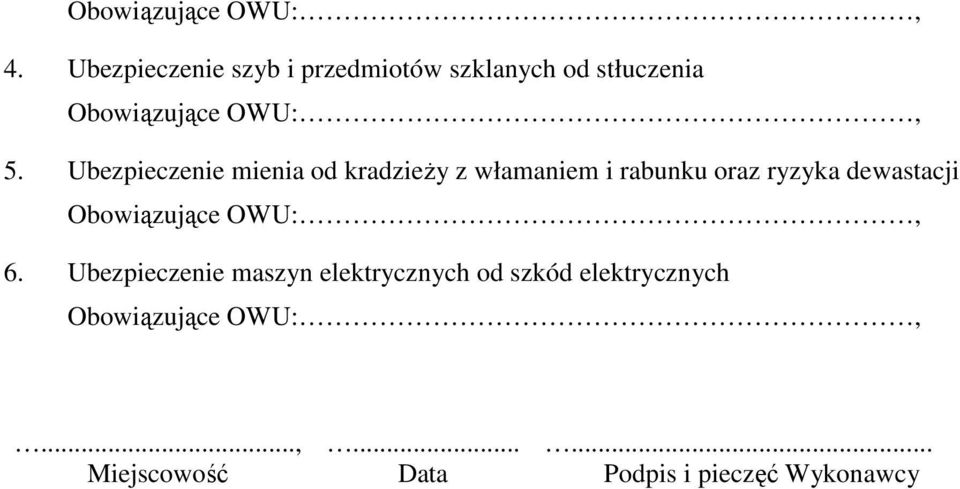 Ubezpieczenie mienia od kradzieŝy z włamaniem i rabunku oraz ryzyka dewastacji