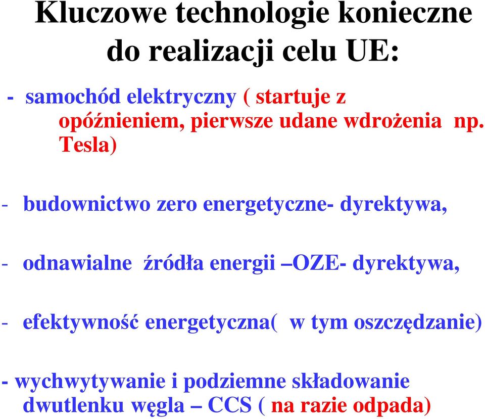 Tesla) - budownictwo zero energetyczne- dyrektywa, - odnawialne źródła energii OZE-