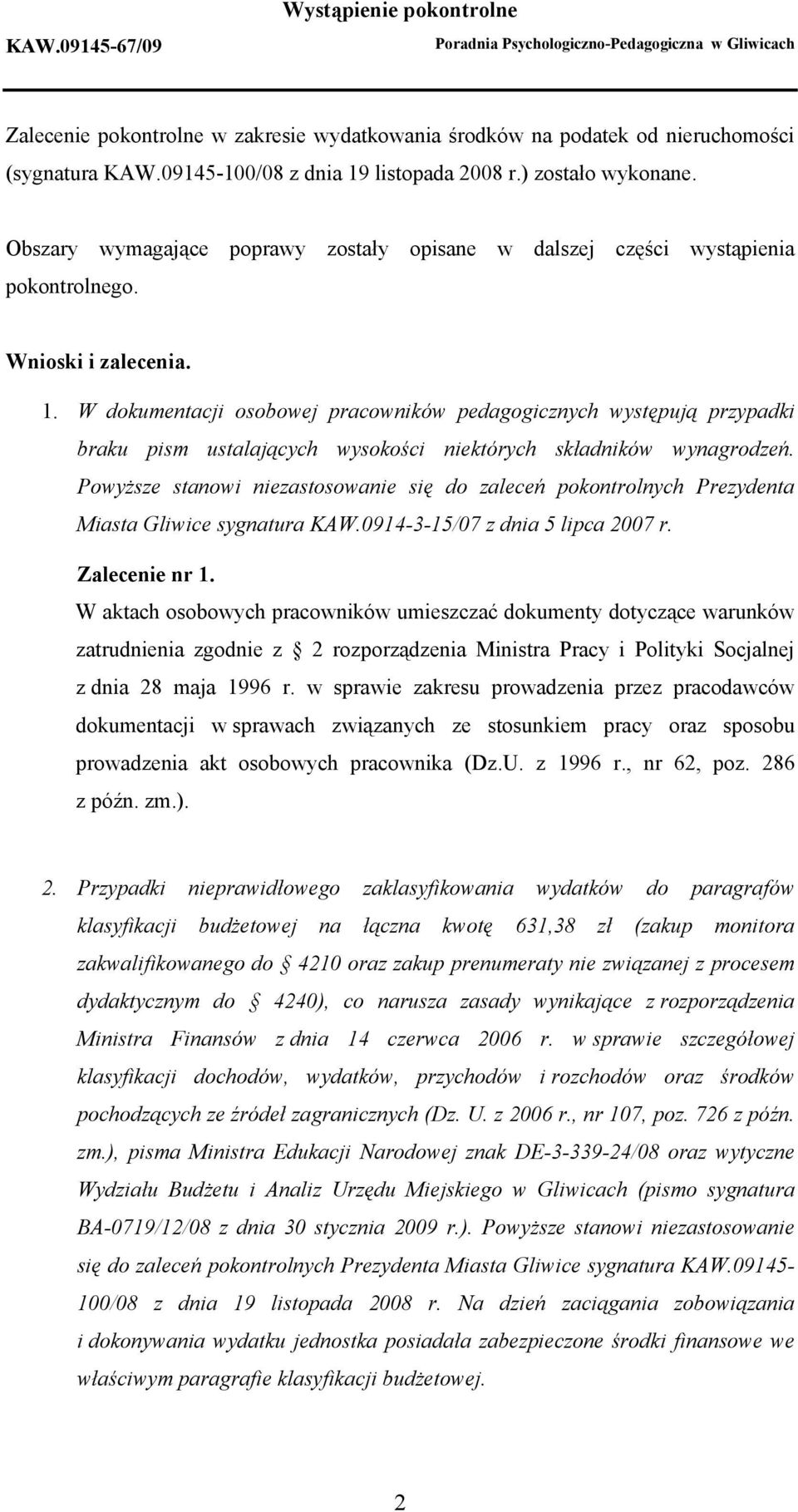 W dokumentacji osobowej pracowników pedagogicznych występują przypadki braku pism ustalających wysokości niektórych składników wynagrodzeń.