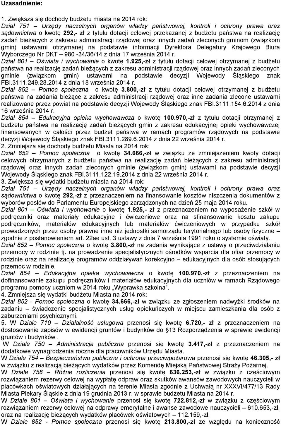 z budżetu państwa na realizację zadań bieżących z zakresu administracji rządowej oraz innych zadań zleconych gminom (związkom gmin) ustawami otrzymanej na podstawie informacji Dyrektora Delegatury