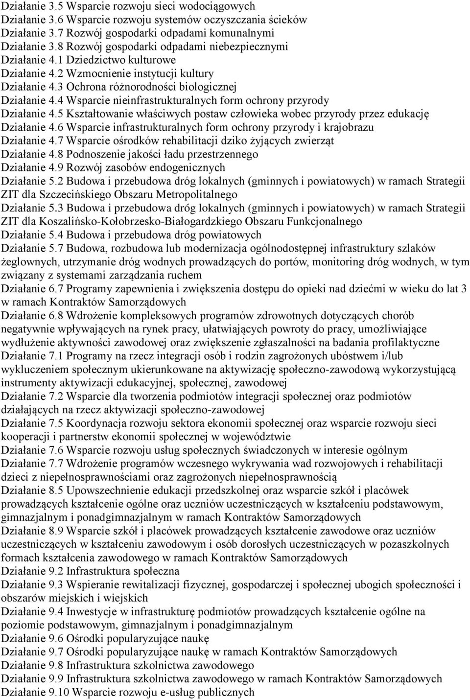 4 Wsparcie nieinfrastrukturalnych form ochrony przyrody Działanie 4.5 Kształtowanie właściwych postaw człowieka wobec przyrody przez edukację Działanie 4.