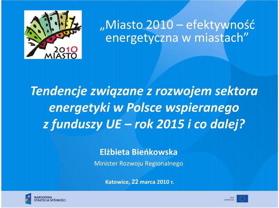 wspieranego z funduszy UE rok 2015 i co dalej?