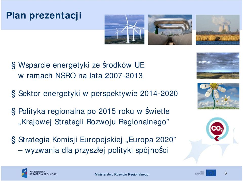 świetle Krajowej Strategii Rozwoju Regionalnego Strategia Komisji Europejskiej
