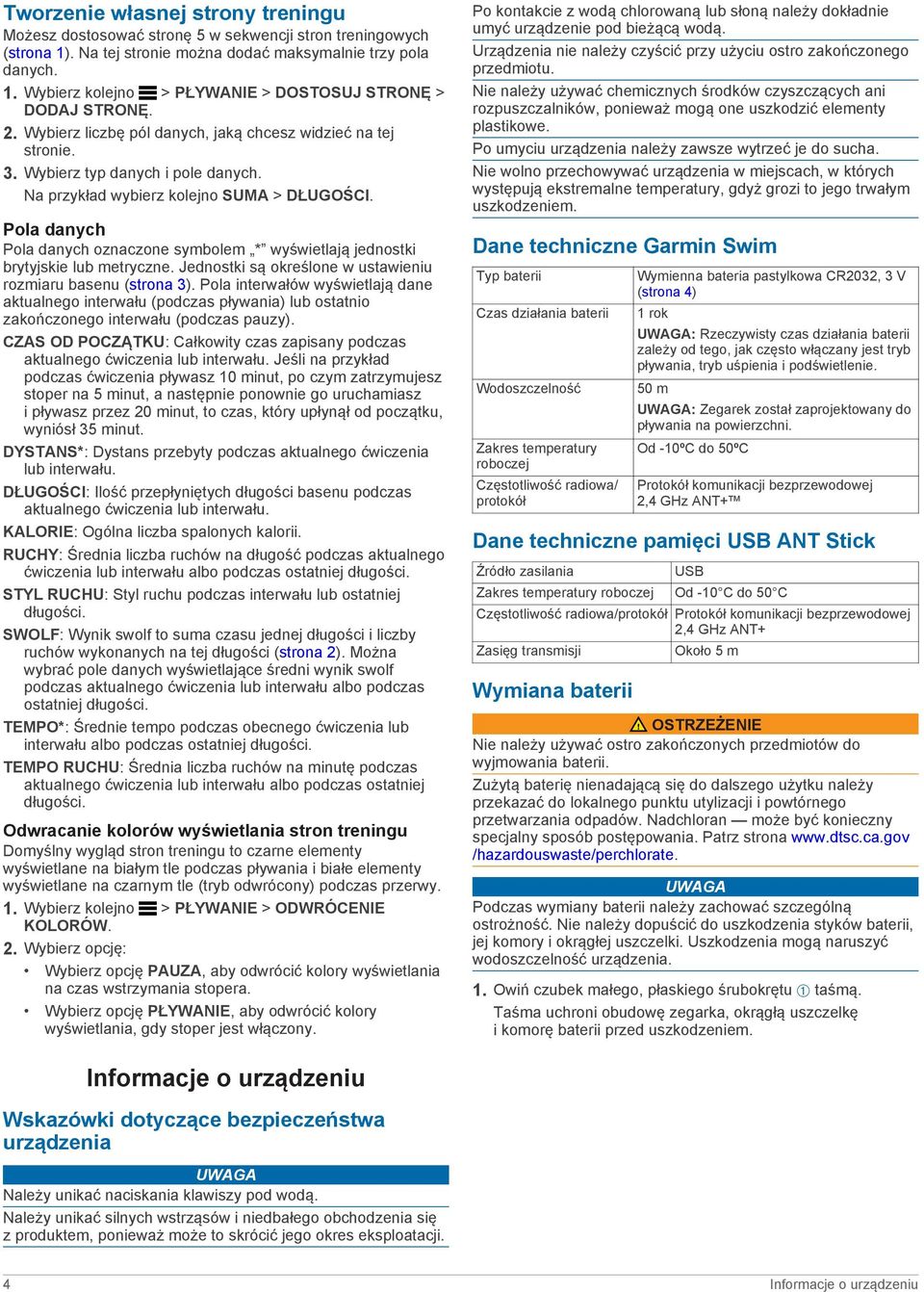 Pola danych Pola danych oznaczone symbolem * wyświetlają jednostki brytyjskie lub metryczne. Jednostki są określone w ustawieniu rozmiaru basenu (strona 3).