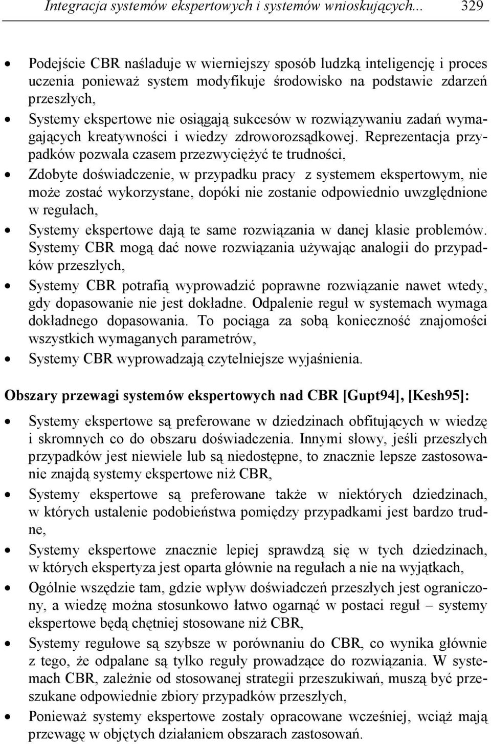 sukcesów w rozwiązywaniu zadań wymagających kreatywności i wiedzy zdroworozsądkowej.