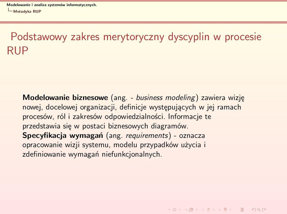 ról i zakresów odpowiedzialności. Informacje te przedstawia się w postaci biznesowych diagramów.