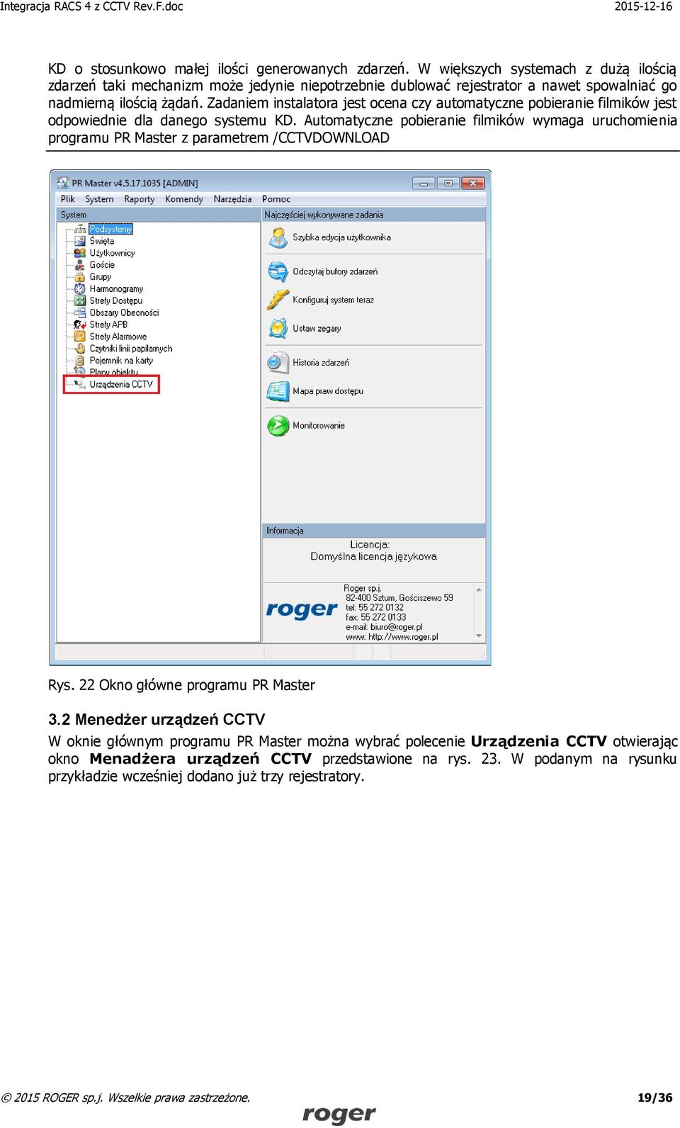 Zadaniem instalatora jest ocena czy automatyczne pobieranie filmików jest odpowiednie dla danego systemu KD.