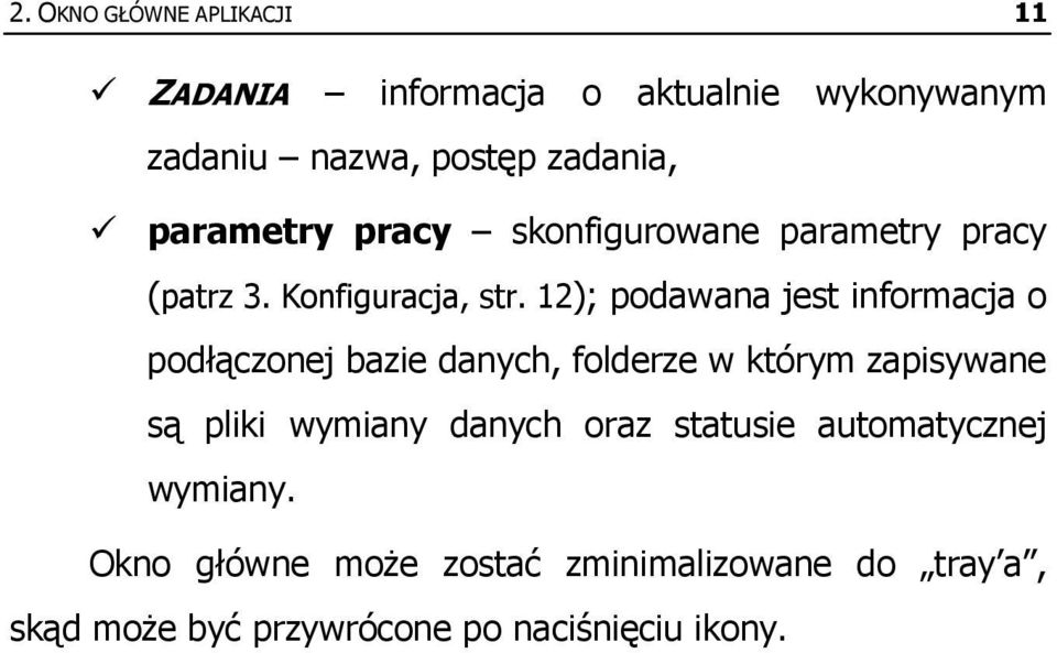 12); podawana jest informacja o podłączonej bazie danych, folderze w którym zapisywane są pliki wymiany