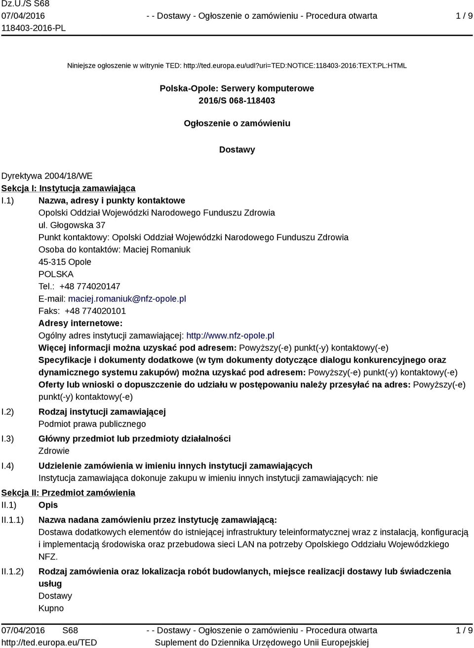 1) Nazwa, adresy i punkty kontaktowe Opolski Oddział Wojewódzki Narodowego Funduszu Zdrowia ul.