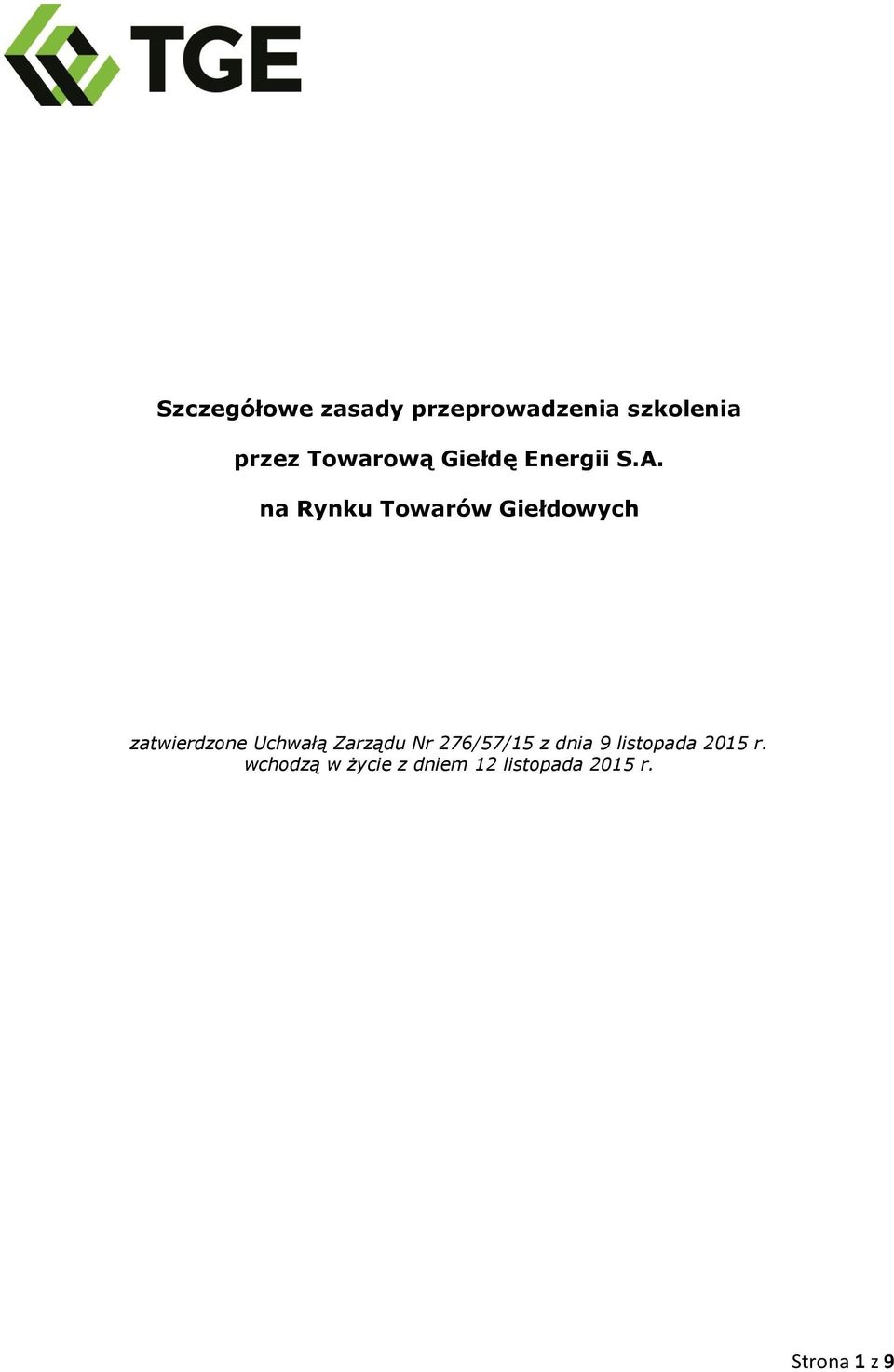 na Rynku Towarów Giełdowych zatwierdzone Uchwałą Zarządu