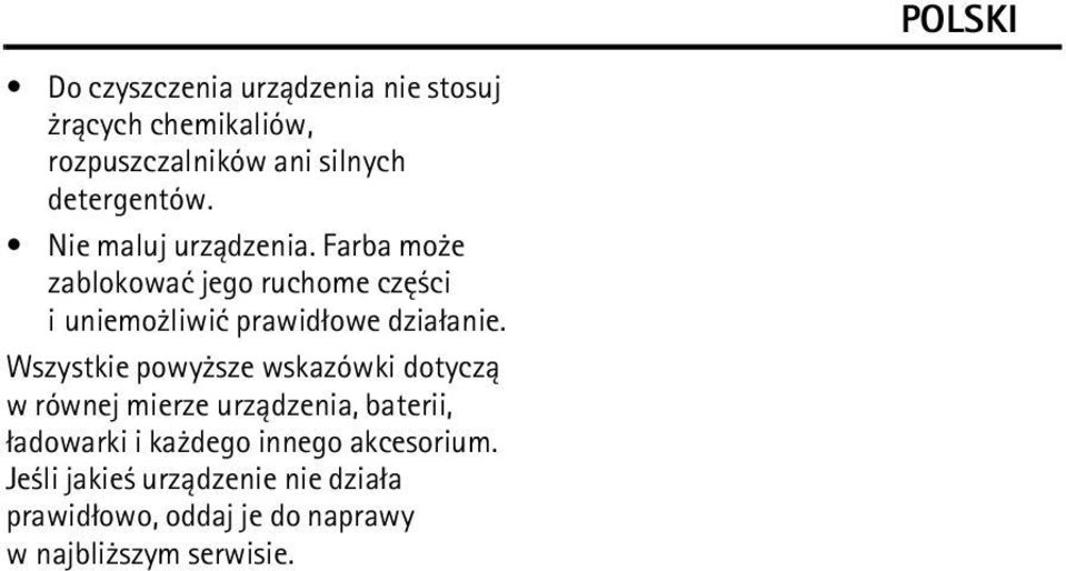 Wszystkie powy sze wskazówki dotycz± w równej mierze urz±dzenia, baterii, ³adowarki i ka dego innego