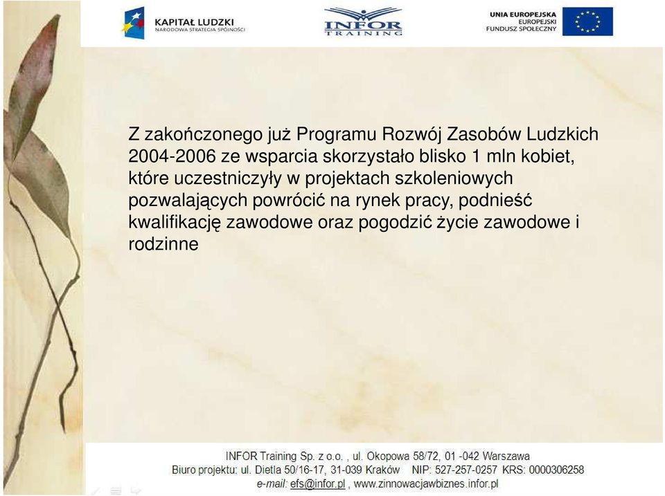 projektach szkoleniowych pozwalających powrócić na rynek pracy,