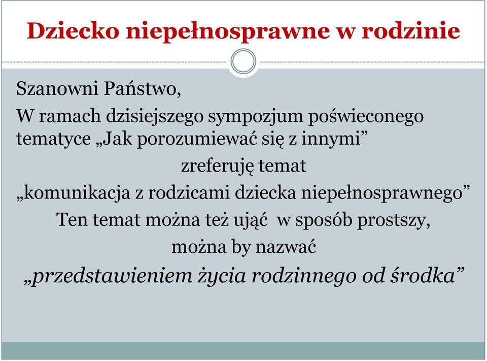 temat komunikacja z rodzicami dziecka niepełnosprawnego Ten temat można też