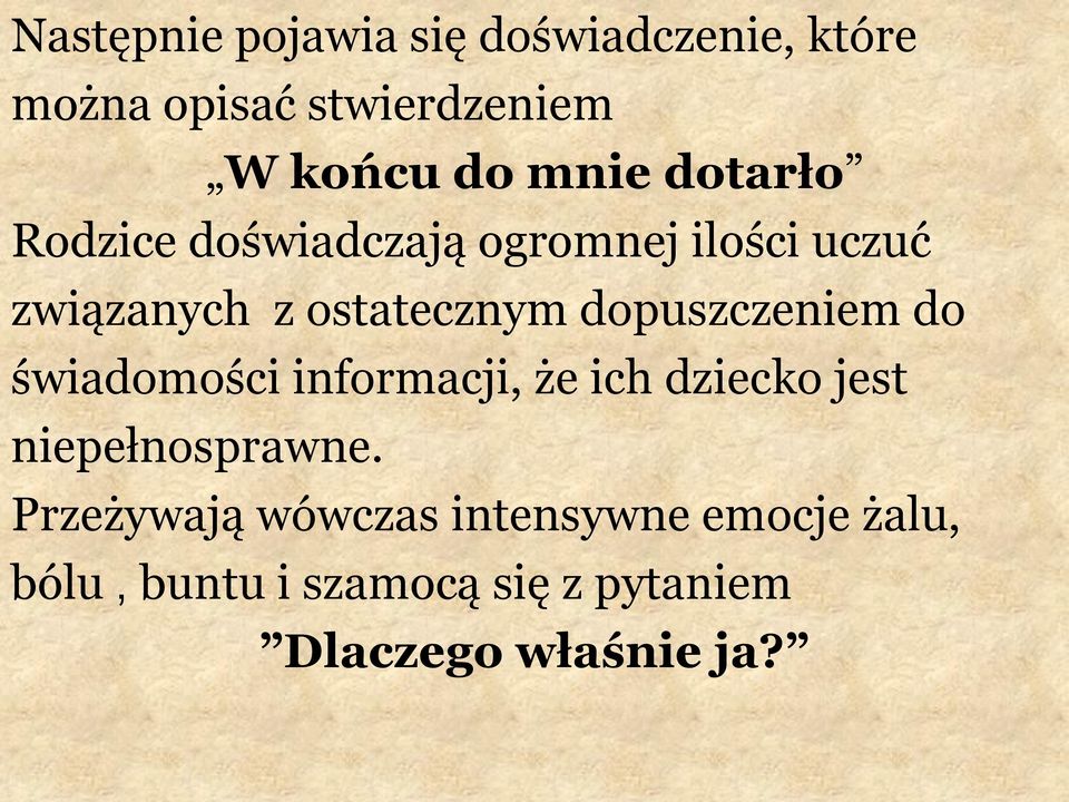 dopuszczeniem do świadomości informacji, że ich dziecko jest niepełnosprawne.