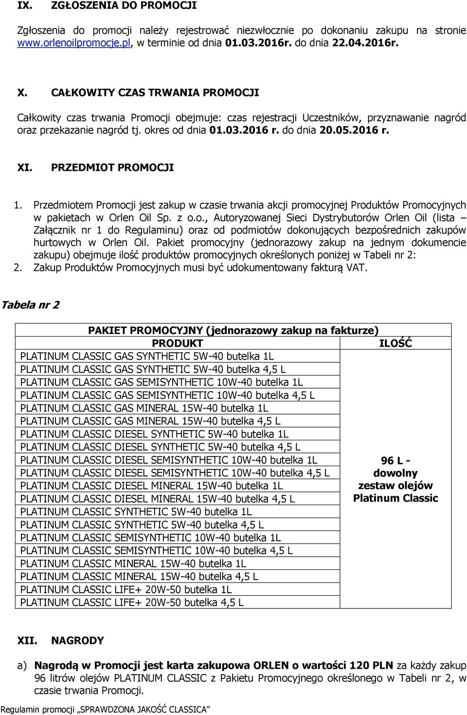 2016 r. XI. PRZEDMIOT PROMOCJI 1. Przedmiot