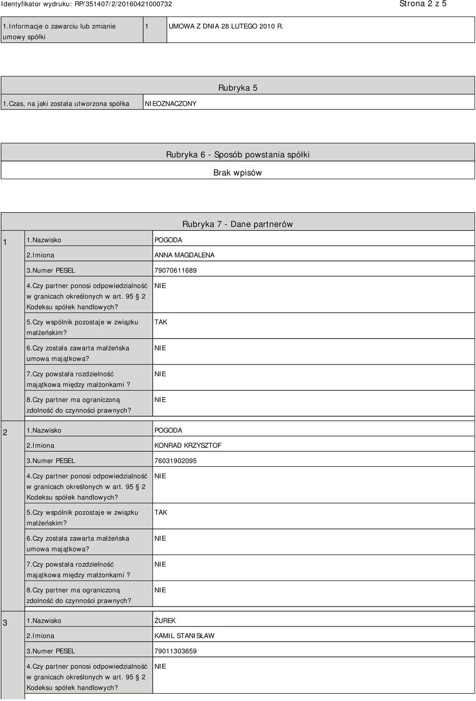 Nazwisko POGODA Rubryka 7 - Dane partnerów ANNA MAGDALENA 3.Numer PESEL 79070611689 TAK 2 1.