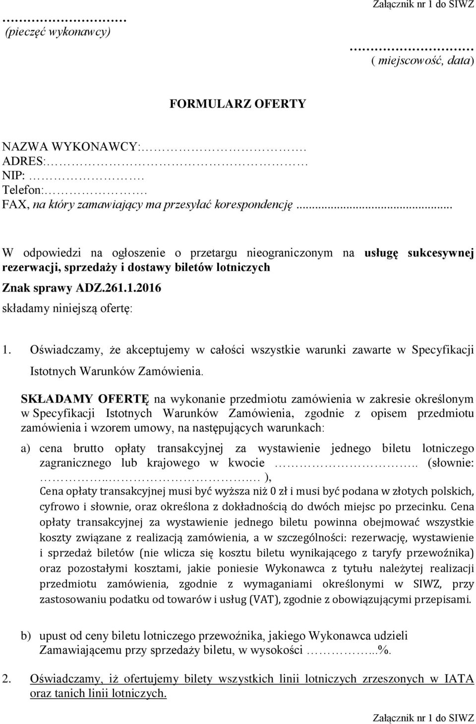 Oświadczamy, że akceptujemy w całości wszystkie warunki zawarte w Specyfikacji Istotnych Warunków Zamówienia.