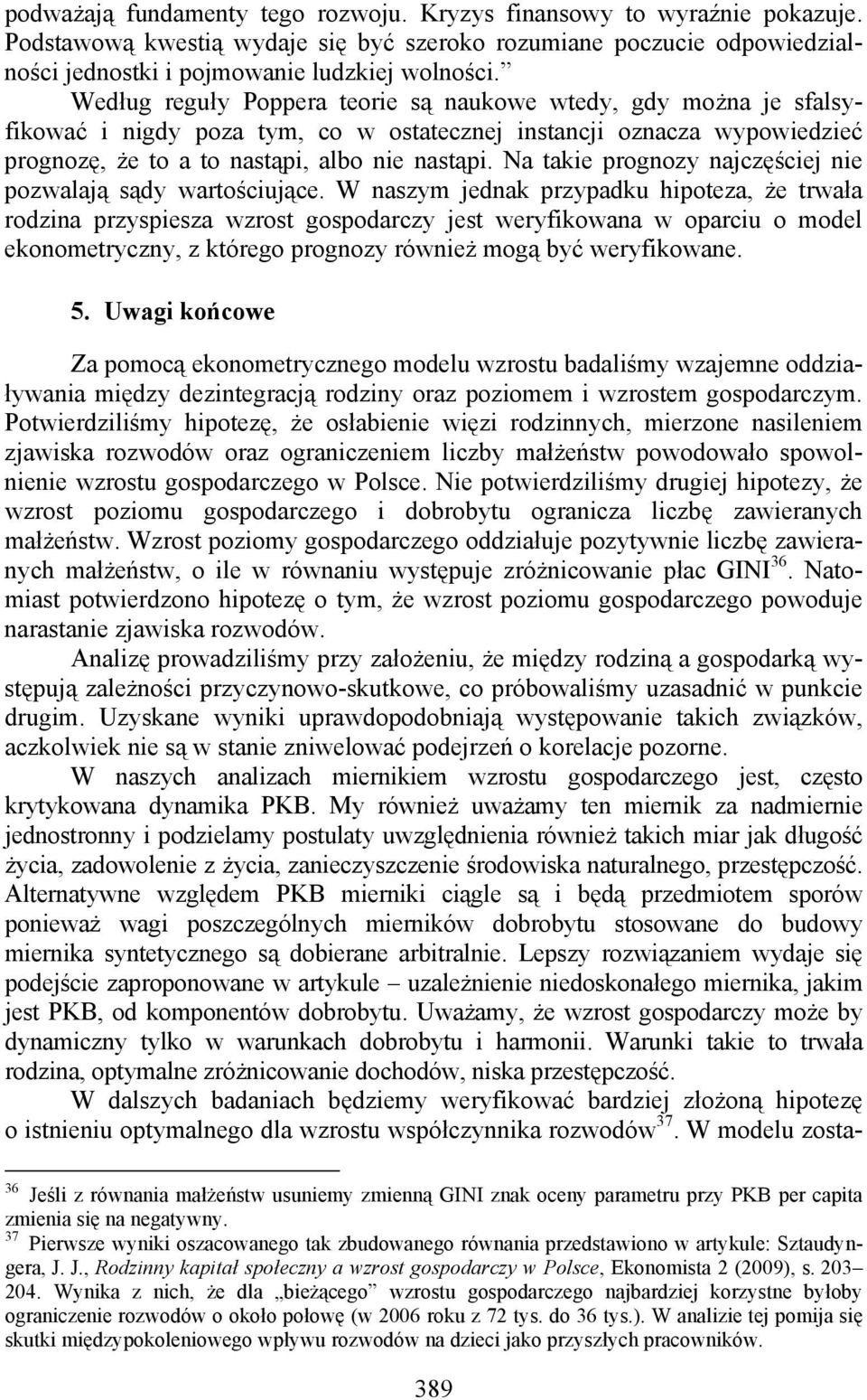 Na takie prognozy najczęściej nie pozwalają sądy wartościujące.