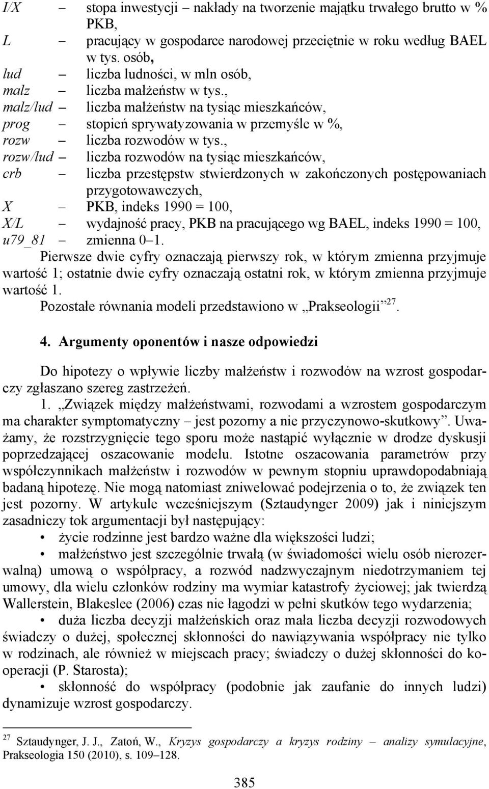 , rozw/lud liczba rozwodów na tysiąc mieszkańców, crb liczba przestępstw stwierdzonych w zakończonych postępowaniach przygotowawczych, X PKB, indeks 1990 = 100, X/L wydajność pracy, PKB na