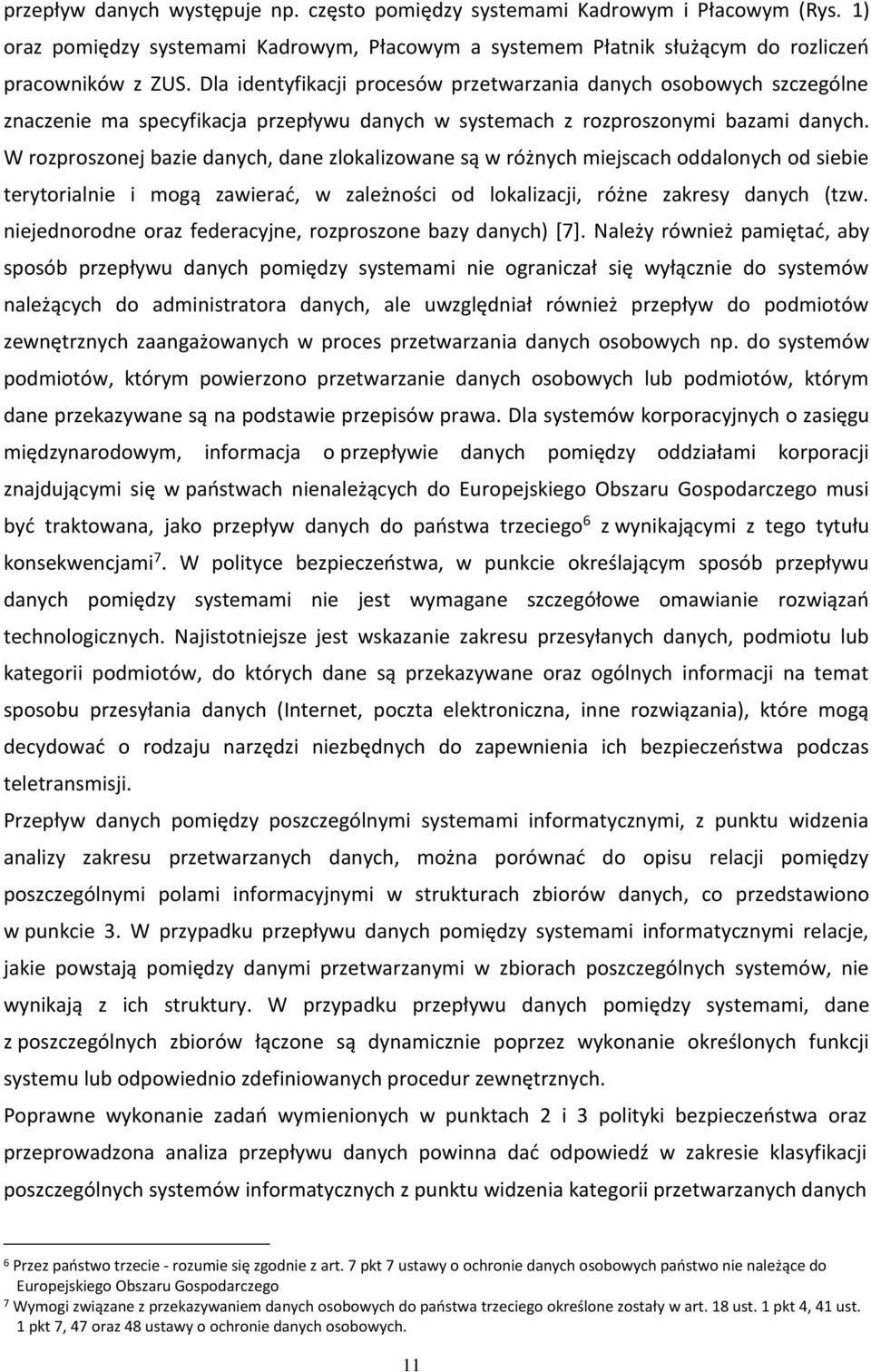 W rozproszonej bazie danych, dane zlokalizowane są w różnych miejscach oddalonych od siebie terytorialnie i mogą zawierać, w zależności od lokalizacji, różne zakresy danych (tzw.