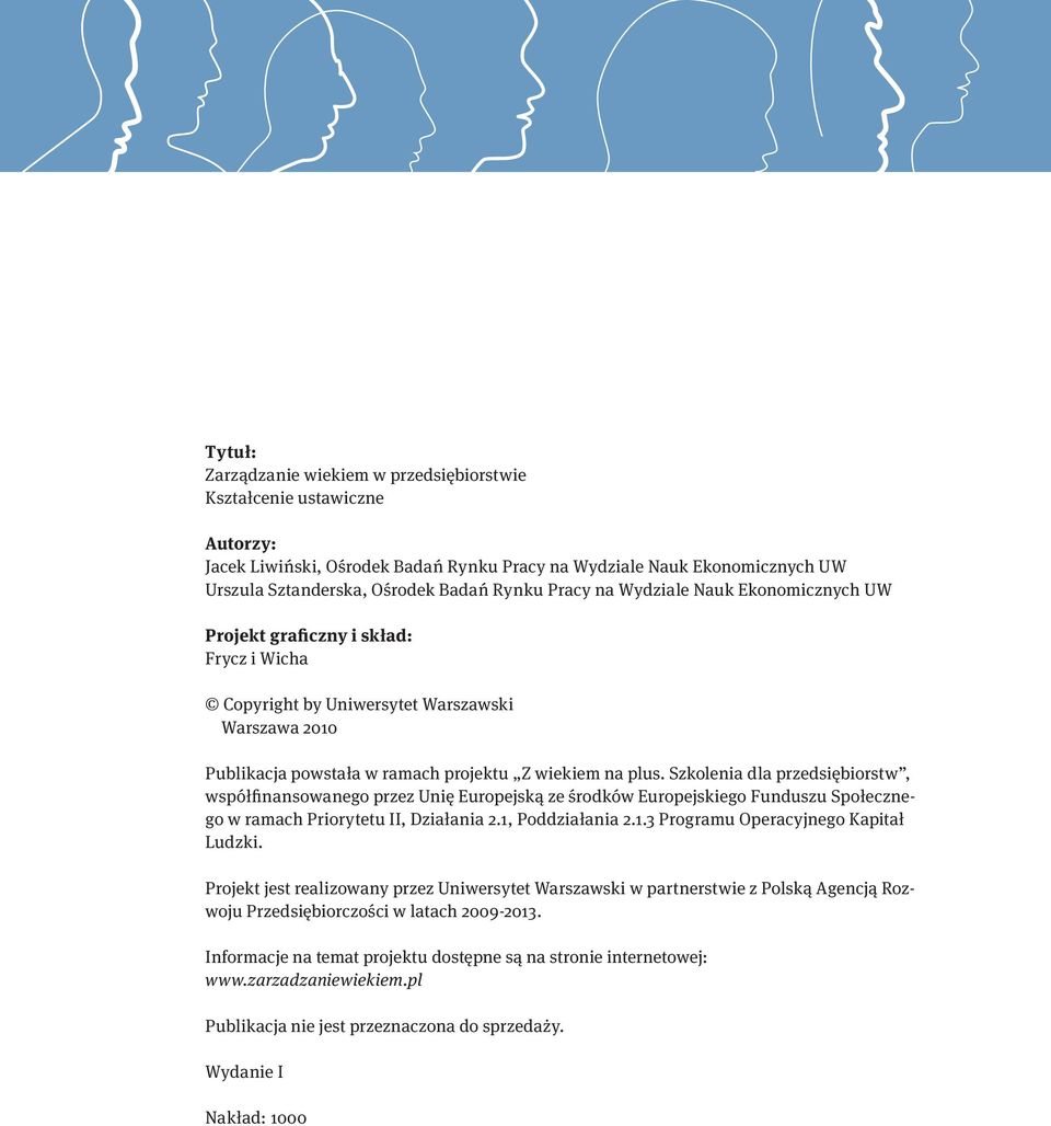 Szkolenia dla przedsiębiorstw, współfinansowanego przez Unię Europejską ze środków Europejskiego Funduszu Społecznego w ramach Priorytetu II, Działania 2.1, Poddziałania 2.1.3 Programu Operacyjnego Kapitał Ludzki.