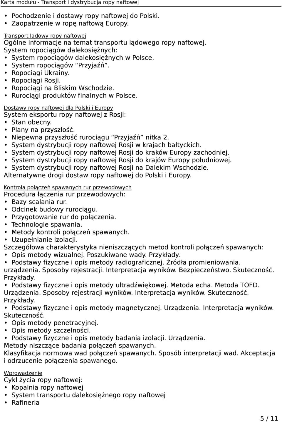 Rurociągi produktów finalnych w Polsce. Dostawy ropy naftowej dla Polski i Europy System eksportu ropy naftowej z Rosji: Stan obecny. Plany na przyszłość.