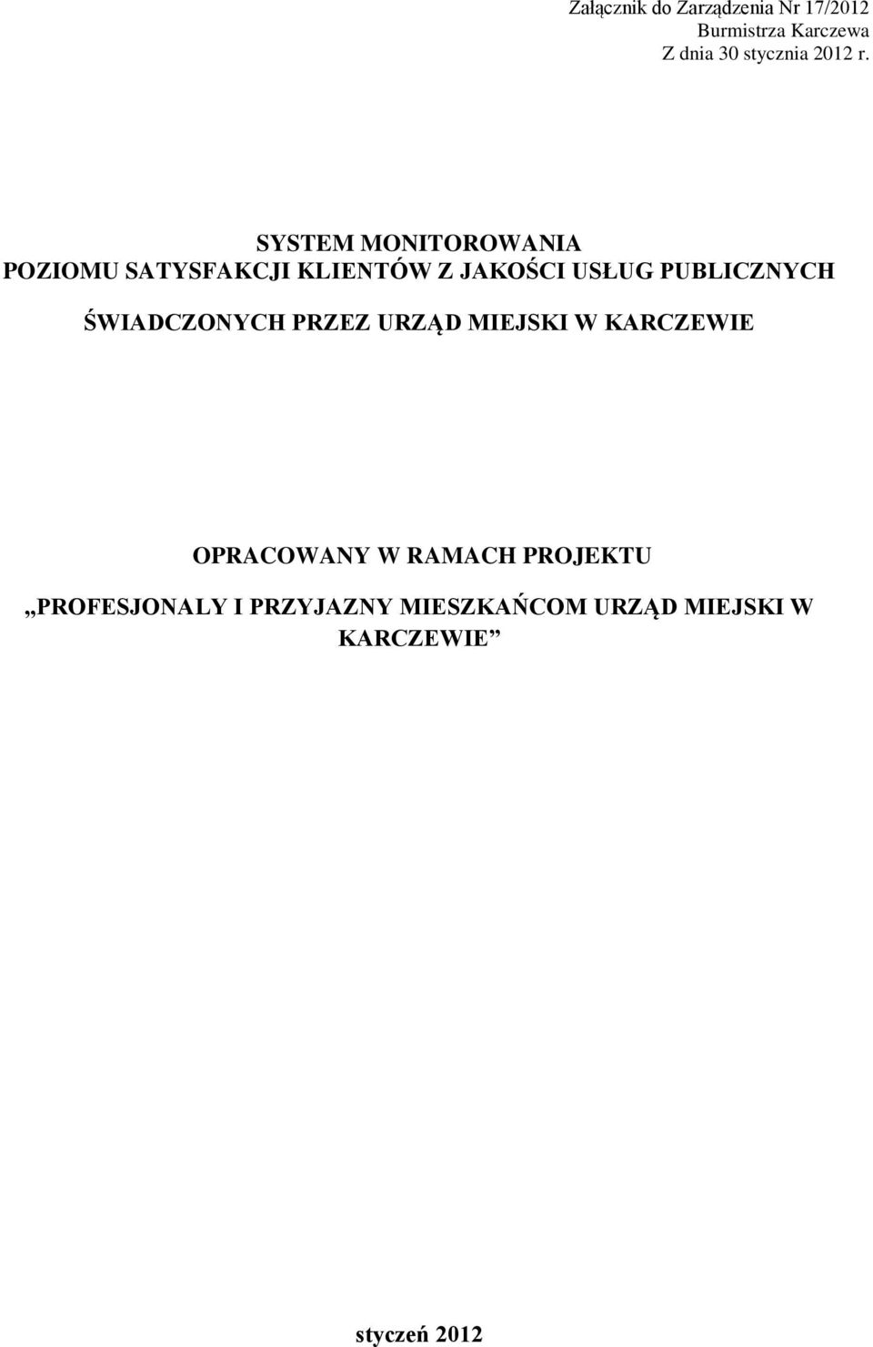 SYSTEM MONITOROWANIA POZIOMU SATYSFAKCJI KLIENTÓW Z JAKOŚCI USŁUG PUBLICZNYCH