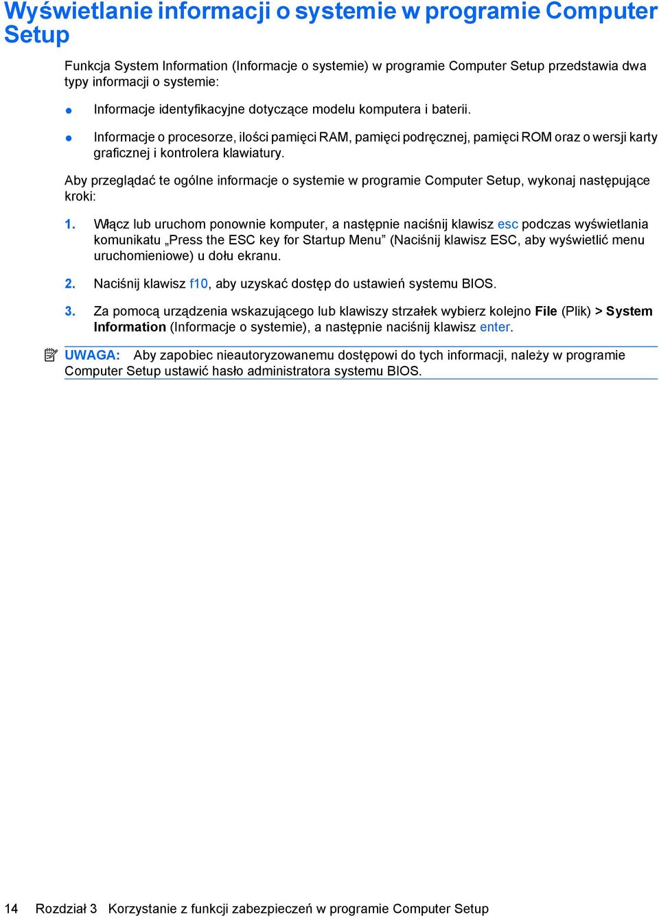 Aby przeglądać te ogólne informacje o systemie w programie Computer Setup, wykonaj następujące kroki: 1.